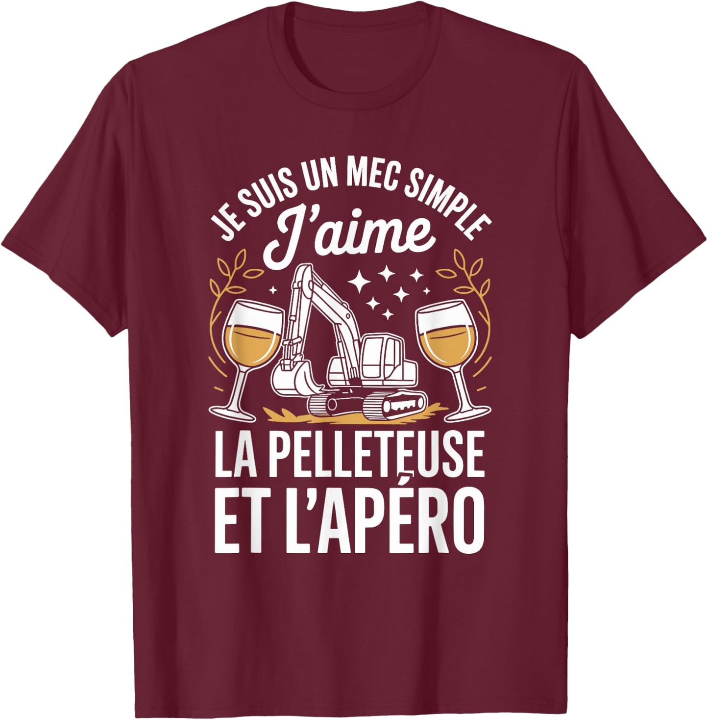J'aime La Pelleteuse Et L'apéro T-Shirt - T-Shirt | Maroon