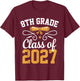 8th Grade Class of 2027 Graduate Student School Graduation T-Shirt - T-Shirt | Maroon
