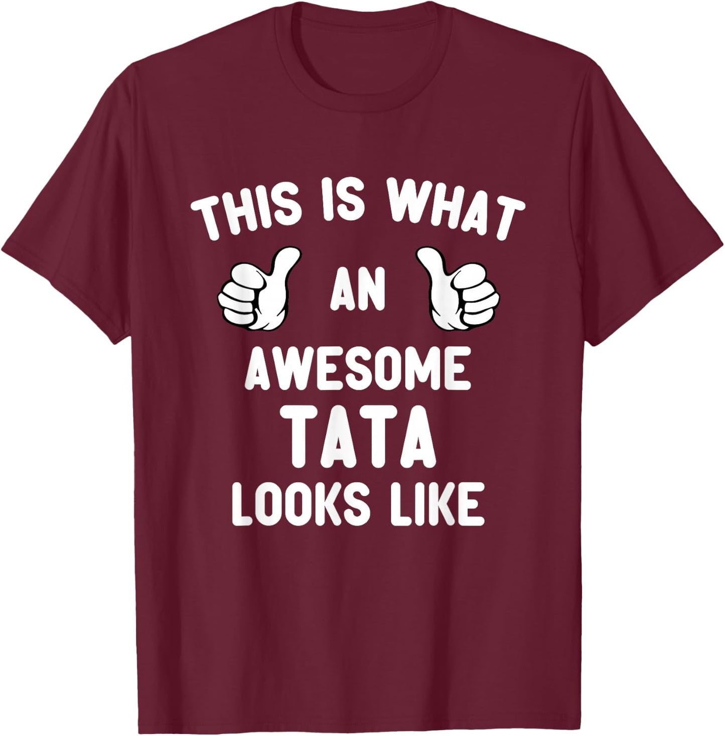 This is What an Awesome Tata Looks Like Father's Day Cool T-Shirt - T-Shirt | Maroon