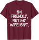 I'm Friendly But My Wife Isn't Don't Touch Me T-Shirt - T-Shirt | Maroon