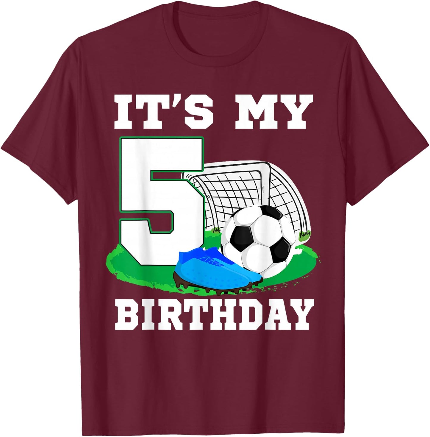 It's My 5 Year Old Birthday Soccer 5th Party Boy T-Shirt - T-Shirt | Maroon
