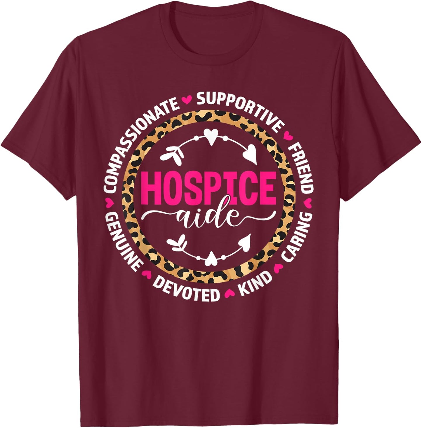 Hospice Aide Appreciation Leopard T-Shirt - T-Shirt | Maroon