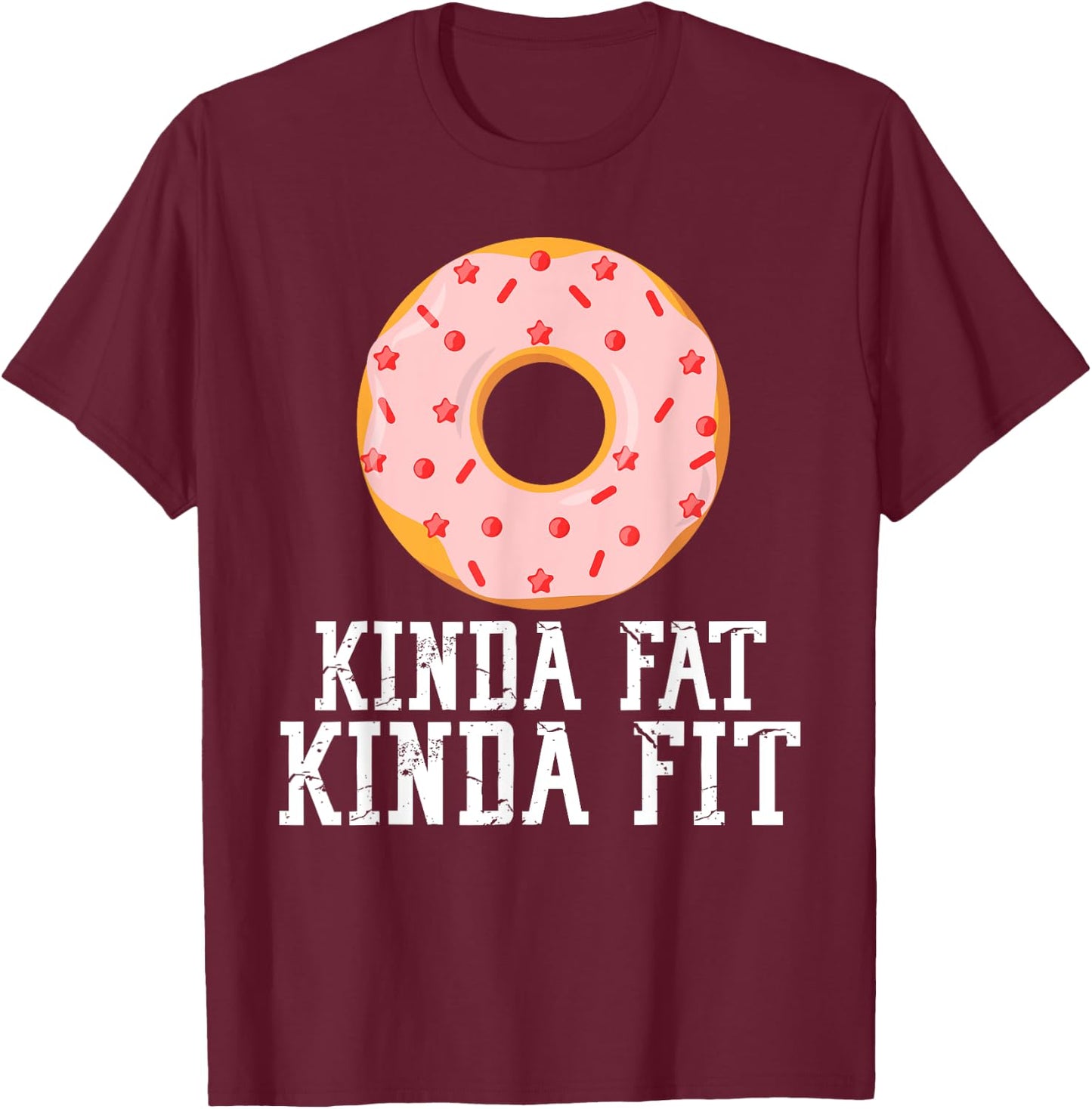 Gym Kinda Fat Fit Funny Workout Fitness Exercise T-Shirt - T-Shirt | Maroon