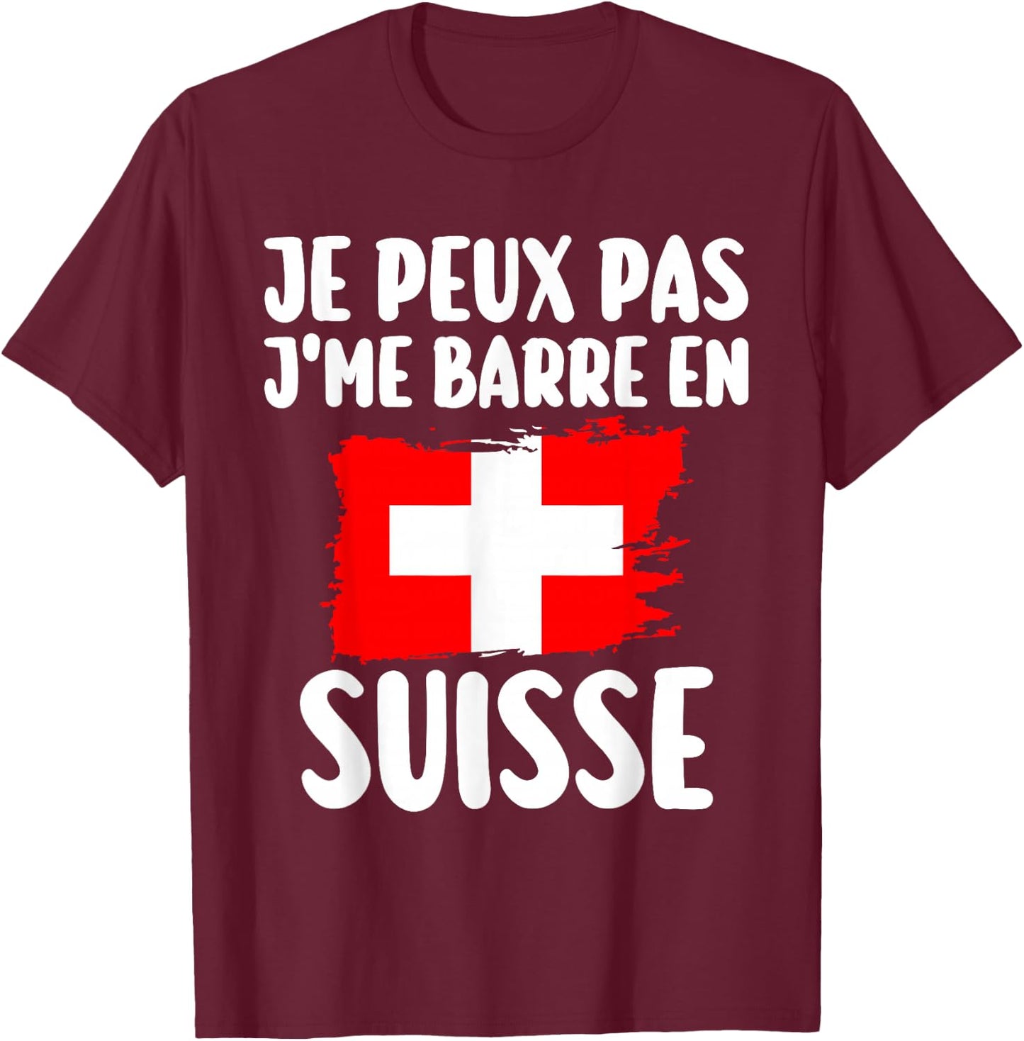 J'Peux Pas J'Me Barre En Suisse Travel Gift , Black, S T-Shirt - T-Shirt | Maroon