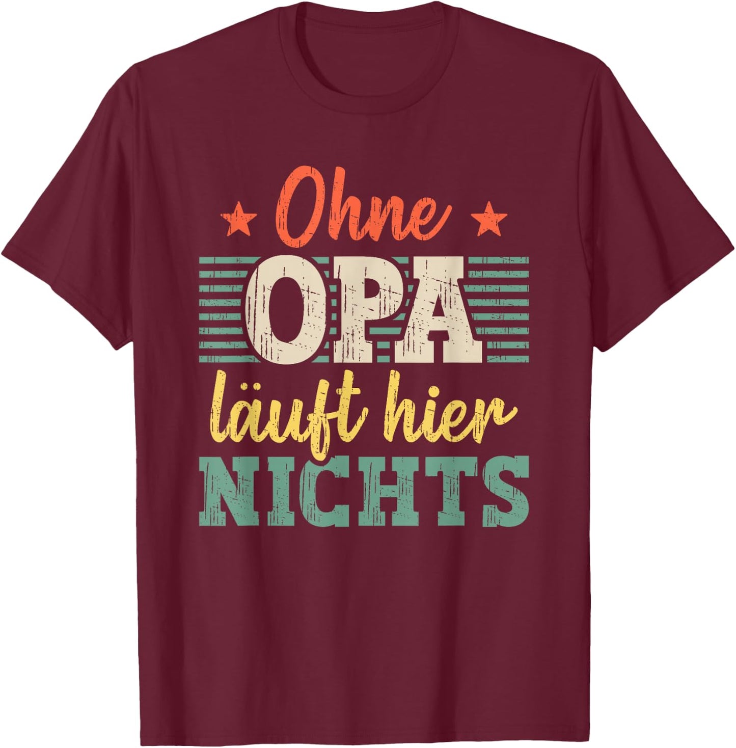 Ohne Opa läuft hier nichts bester Opa T-Shirt - T-Shirt | Maroon