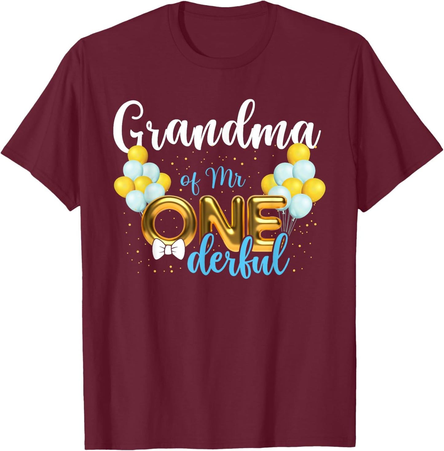Grandma of Mr Onederful 1st Birthday First One-Derful T-Shirt - T-Shirt | Maroon