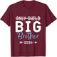 Kids Only Child Big Brother 2026, Promoted To Big Brother 2026 T-Shirt - T-Shirt | Maroon