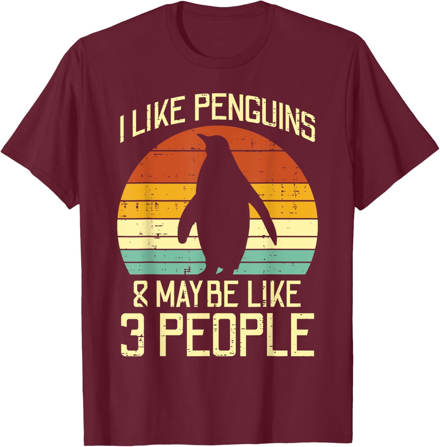 I Like Penguins Maybe 3 People Retro Humor Men Women Kids T-Shirt - T-Shirt | Maroon
