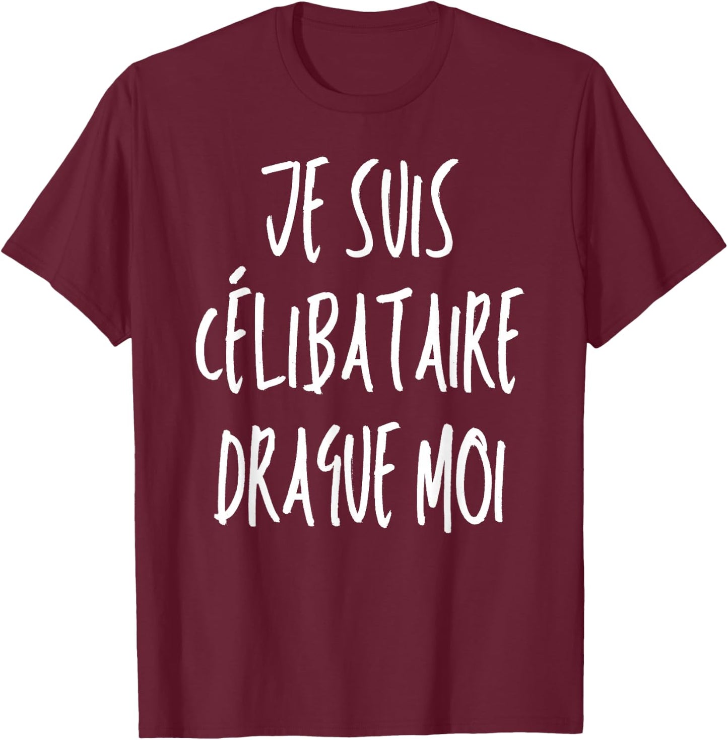 I Am Single Humor Beauf Phrase Funny Valentine's Day , Black, S T-Shirt - T-Shirt | Maroon