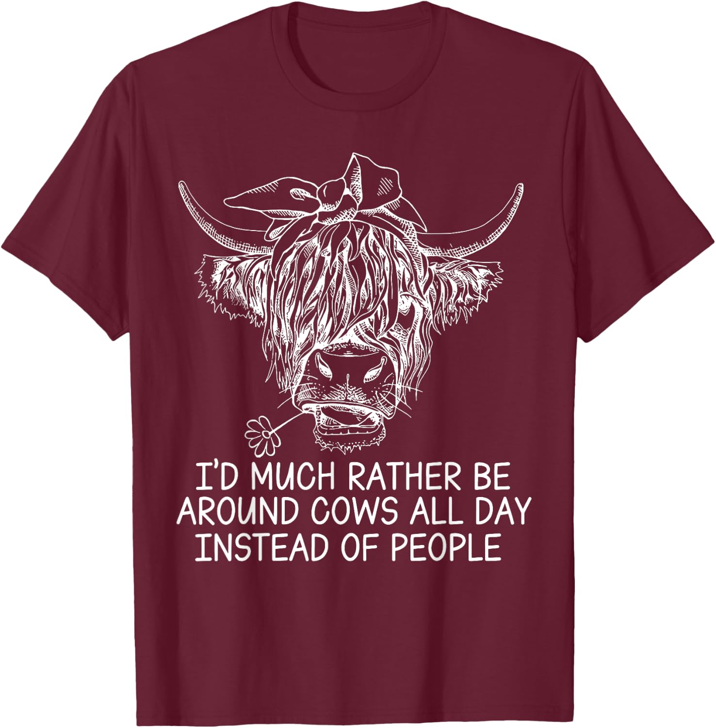 I'd Much Rather Be Around Cows All Day Instead Of People T-Shirt - T-Shirt | Maroon