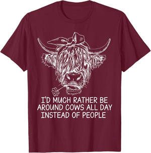 I'd Much Rather Be Around Cows All Day Instead Of People T-Shirt - T-Shirt | Maroon