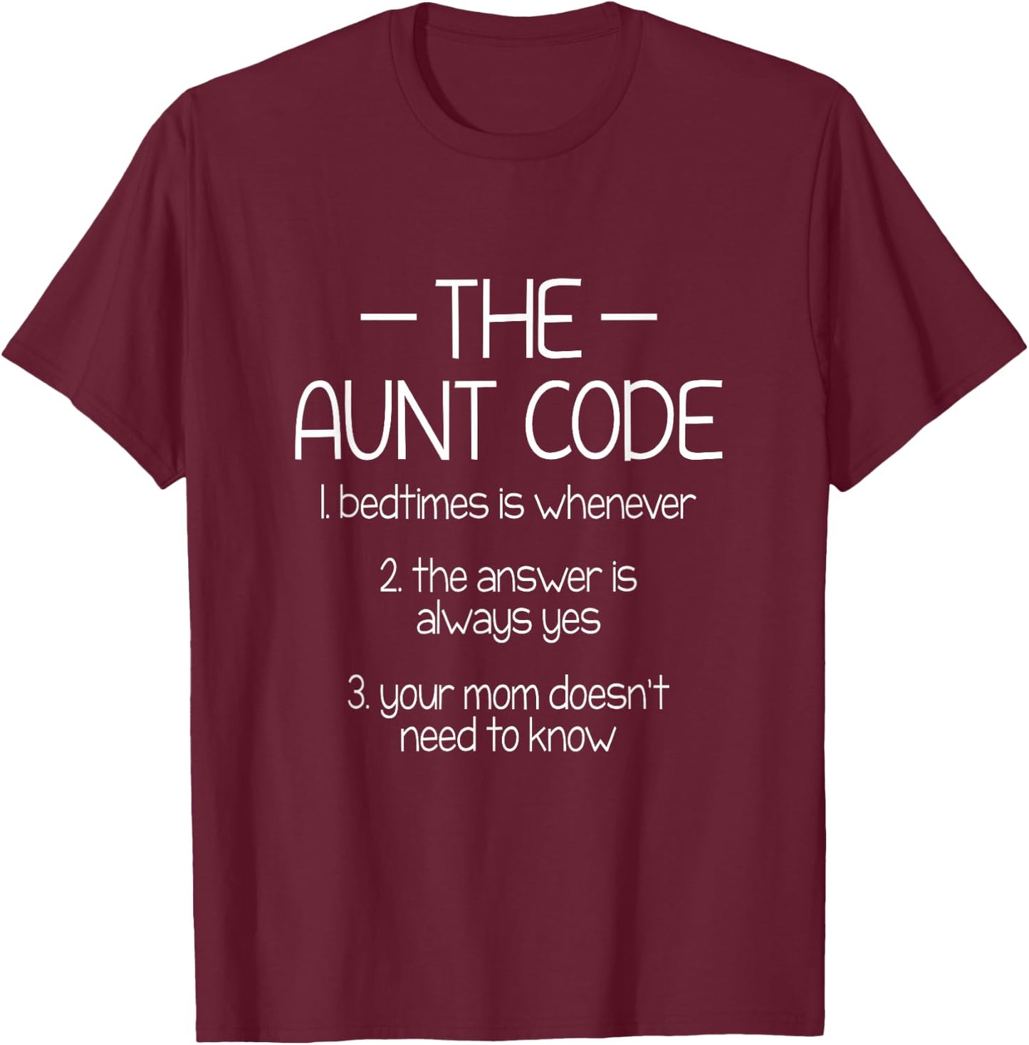 The Aunt Code Bedtimes Is Whenever The Answer Is Always Yes T-Shirt - T-Shirt | Maroon