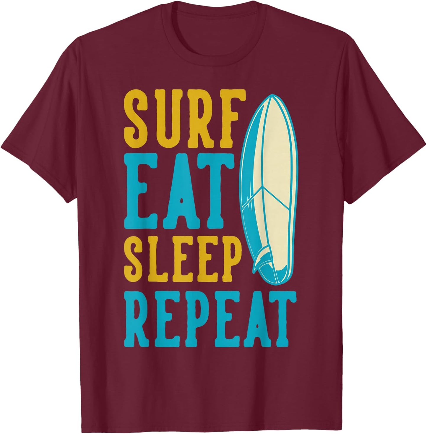 Surf Eat Sleep Repeat Surfing T-Shirt - T-Shirt | Maroon