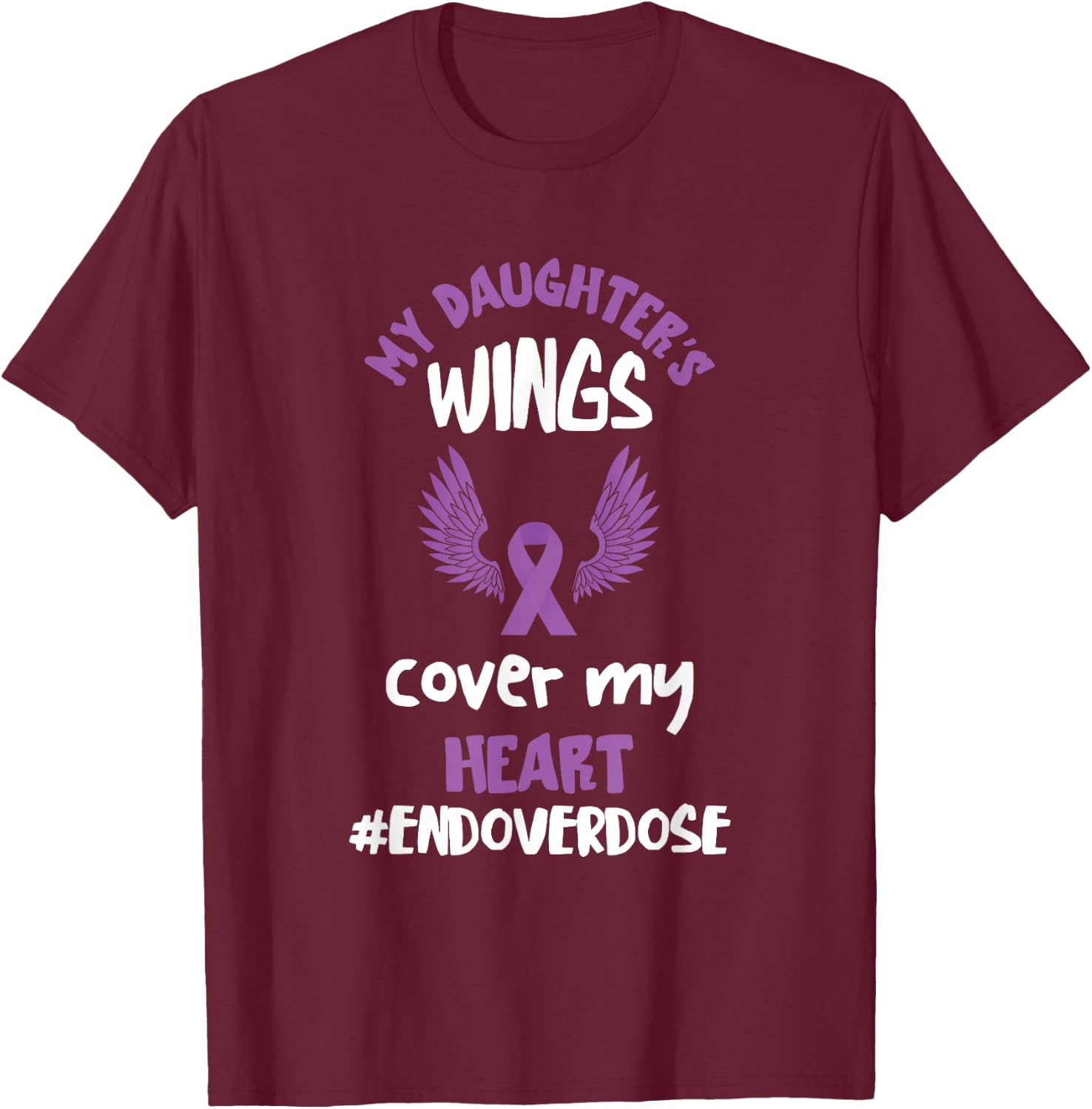 Overdose Awareness My Daughter's Wings Purple Ribbon T-Shirt - T-Shirt | Maroon