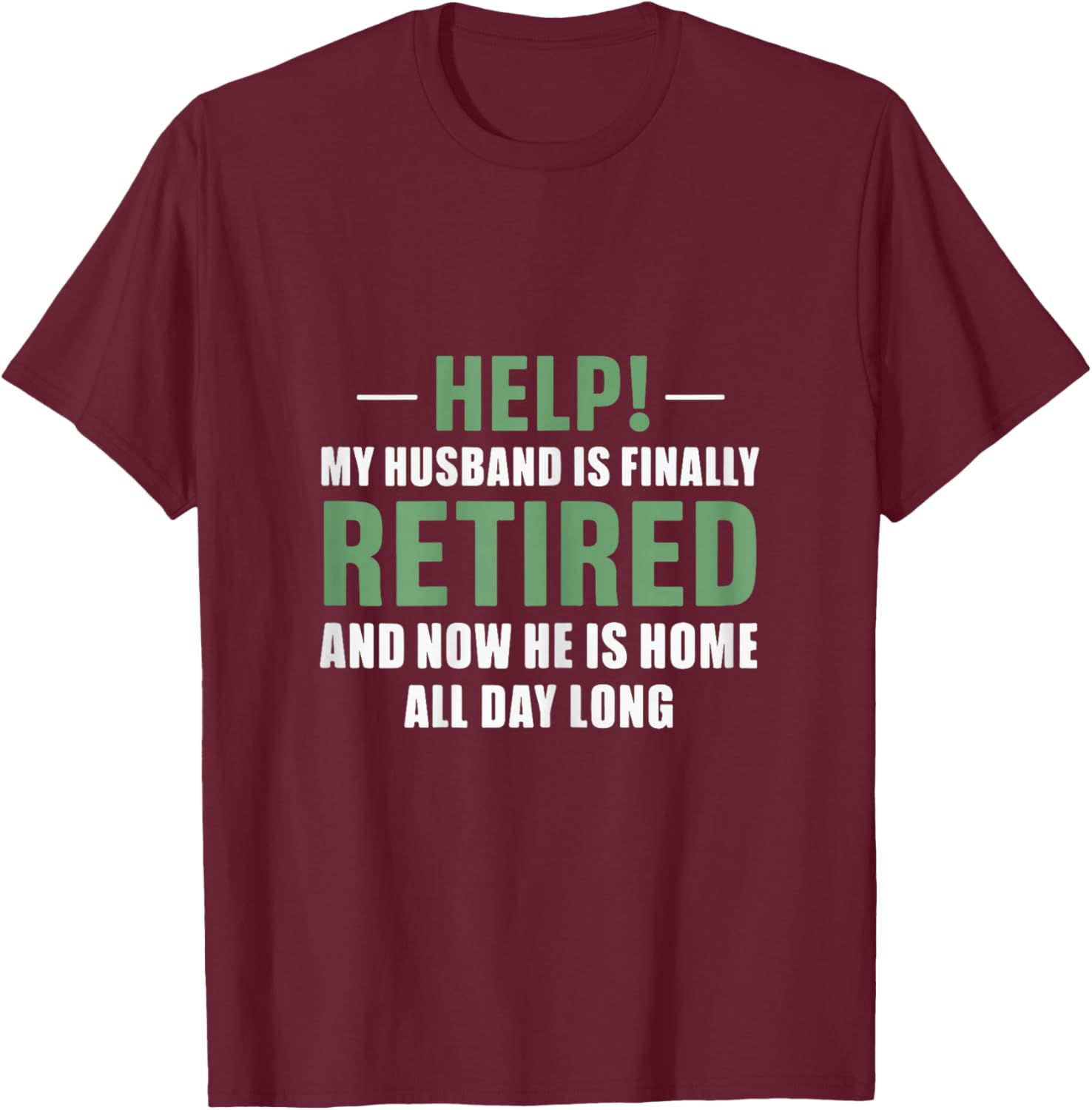 wife of retired husband Retired Home full-time retirement T-Shirt - T-Shirt | Maroon
