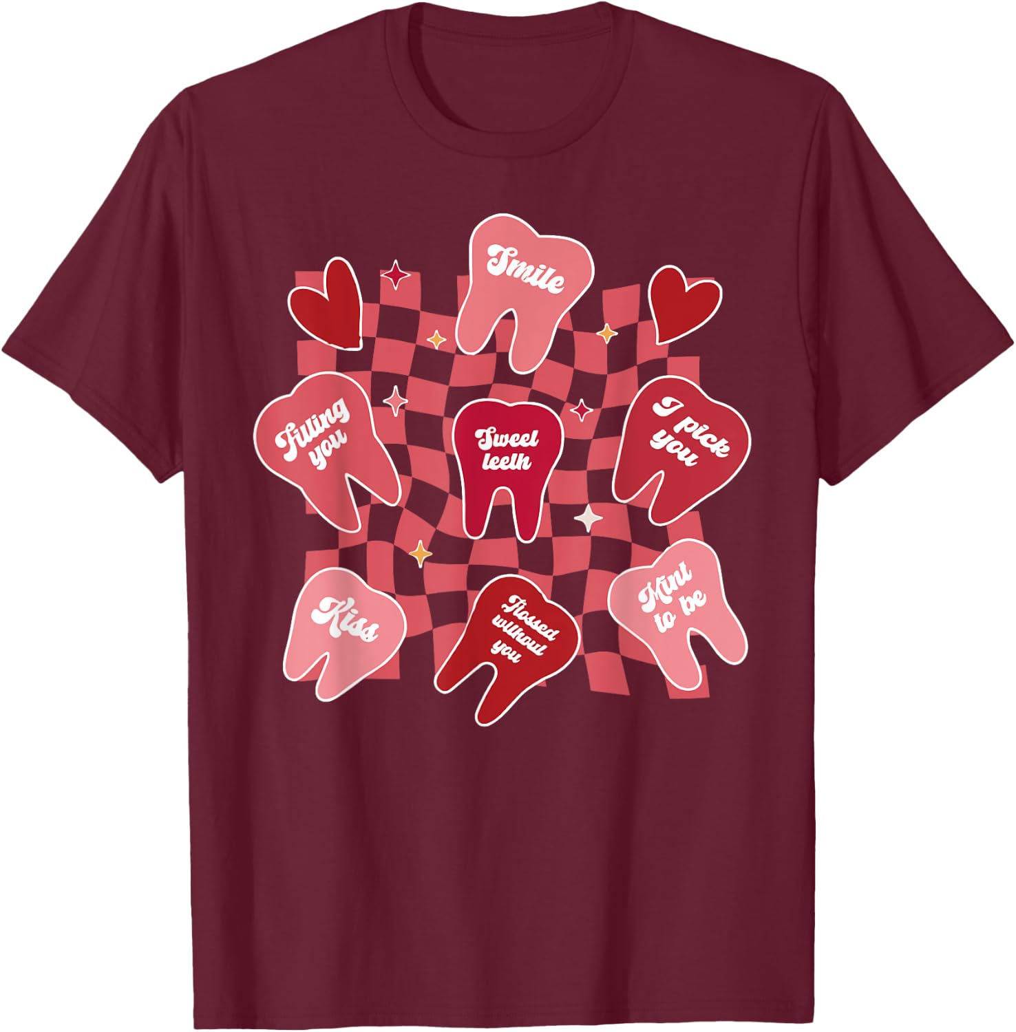 Valentines Dentist Dental Hygienist Tooth Candy Conversation T-Shirt - T-Shirt | Maroon