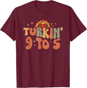Turkin 9 To 5 Turkey Gobble Fall Vibes Thanksgiving Feast T-Shirt - T-Shirt | Maroon