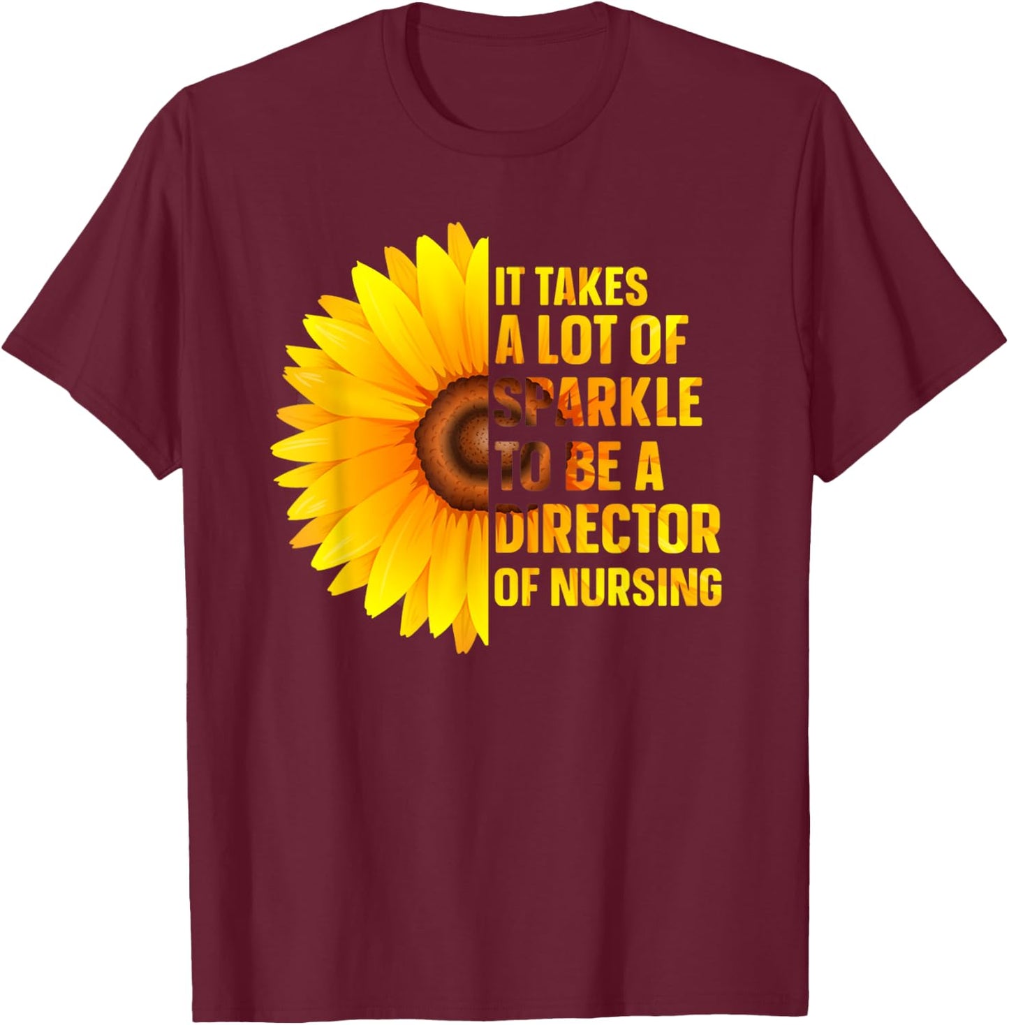 To Be A Director Of Nursing Director Nurse Director T-Shirt - T-Shirt | Maroon