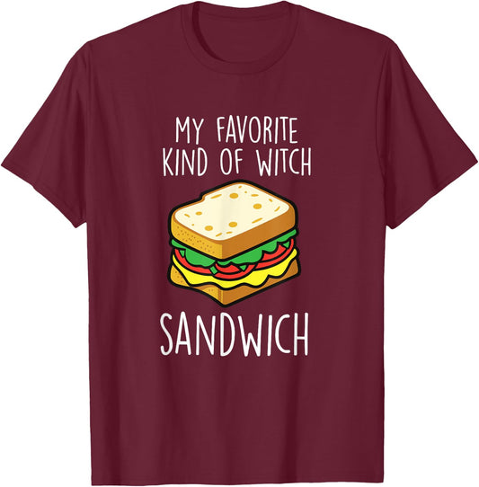 My Favorite Kind Of Witch Sandwich Funny Sandwich Lover T-Shirt - T-Shirt | Maroon
