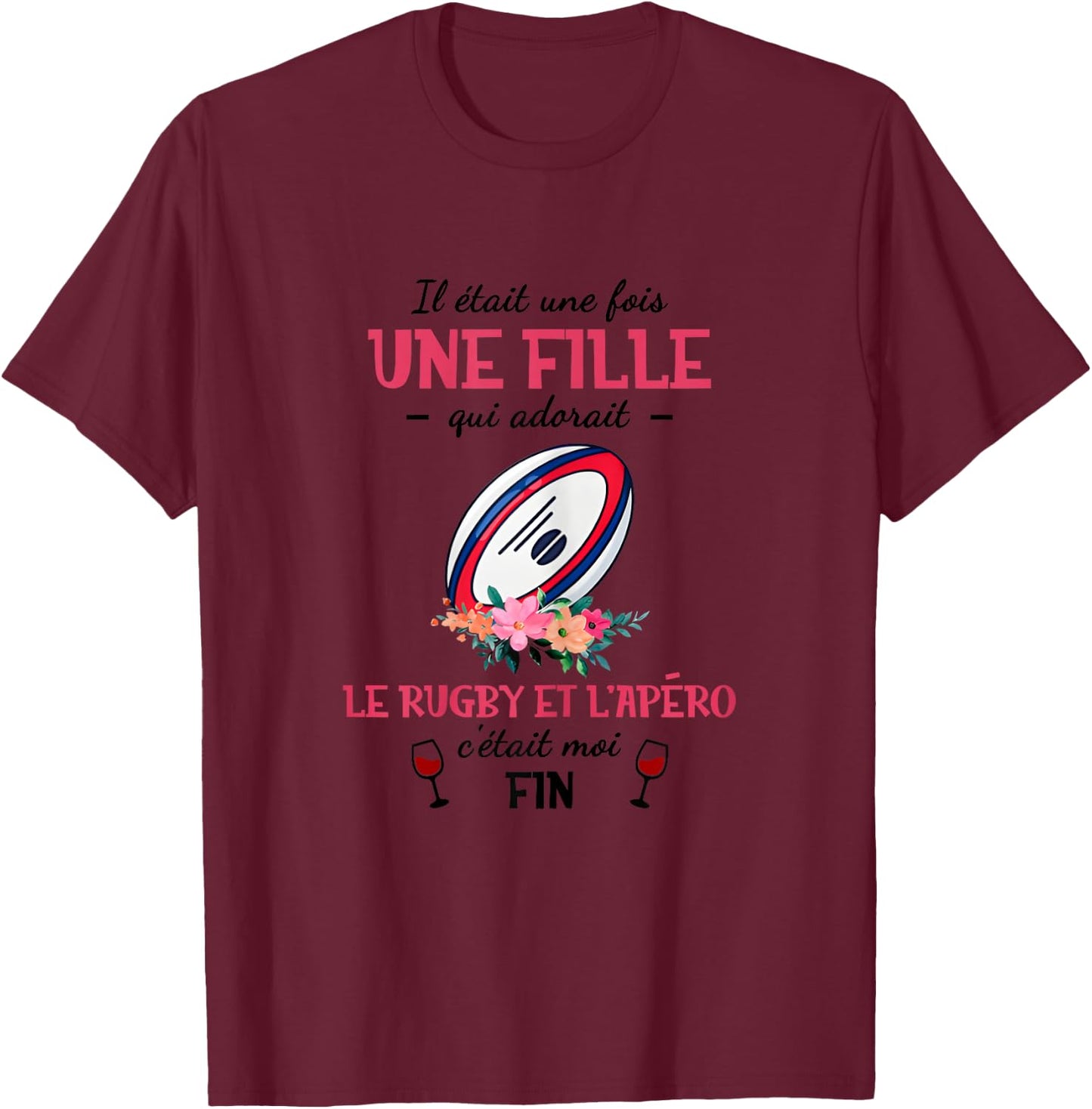 Once upon a time there was a girl who loved rugby and aperitif , white T-Shirt - T-Shirt | Maroon