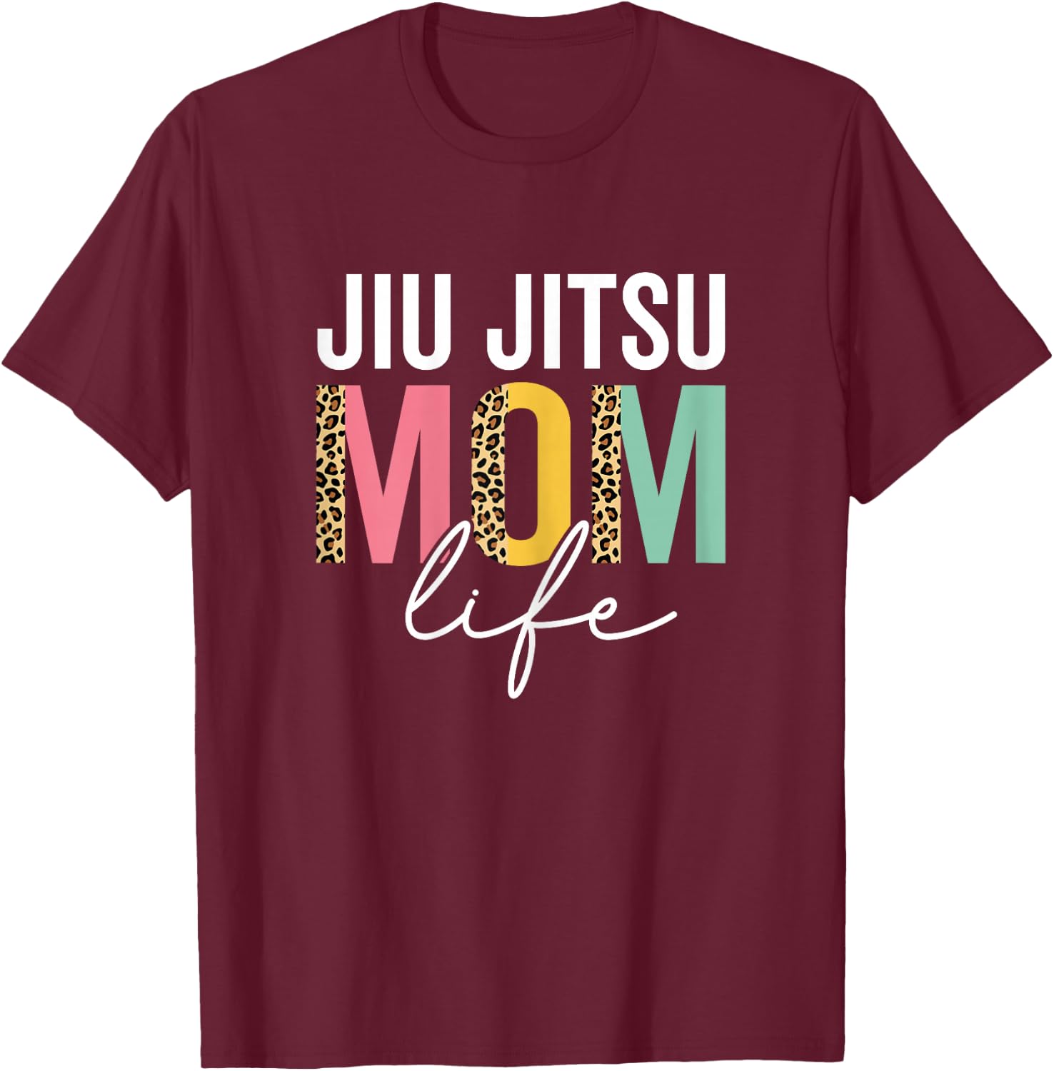 Jiu Jitsu Mom Life Funny Mom Leopard Jiu Jitsu Mama Cheetah T-Shirt - T-Shirt | Maroon