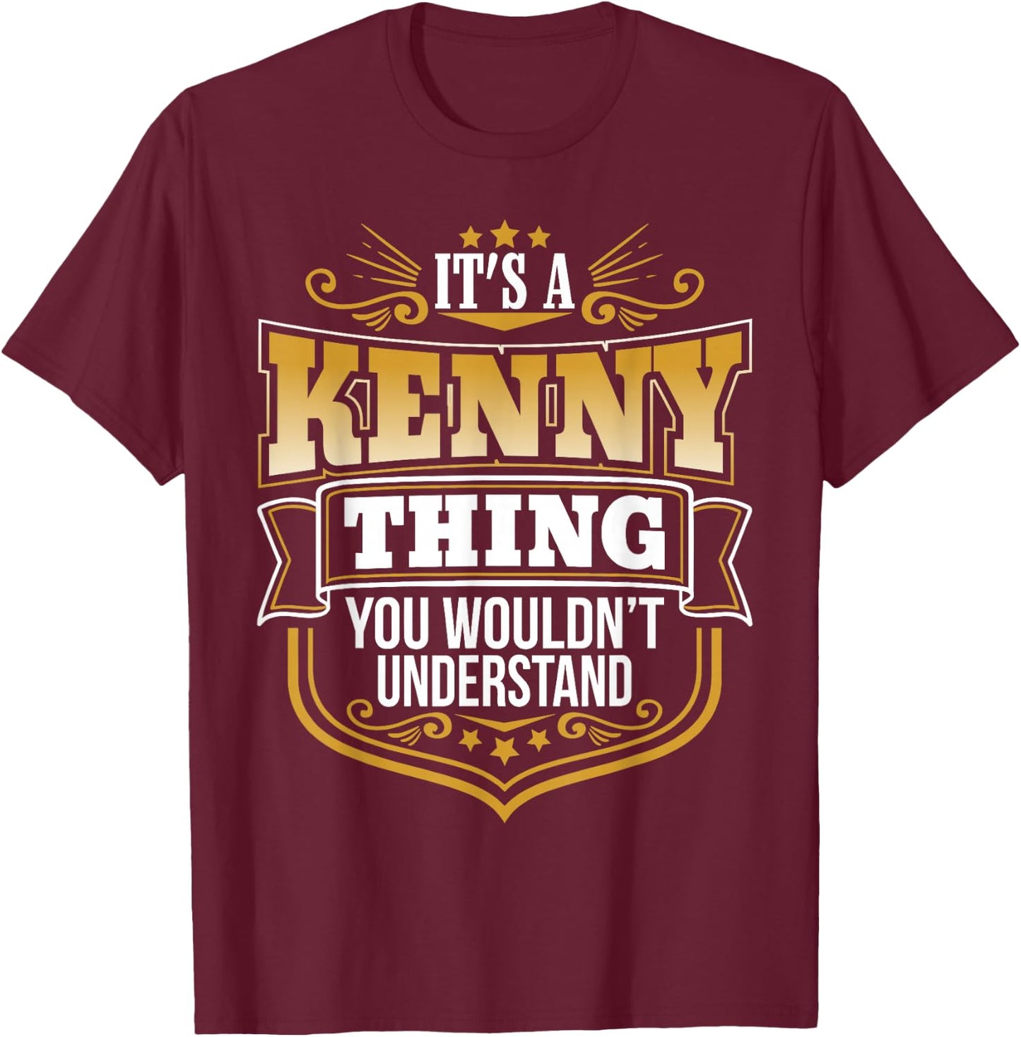 its a Kenny Thing You Wouldnt Understand Kenny T-Shirt - T-Shirt | Maroon