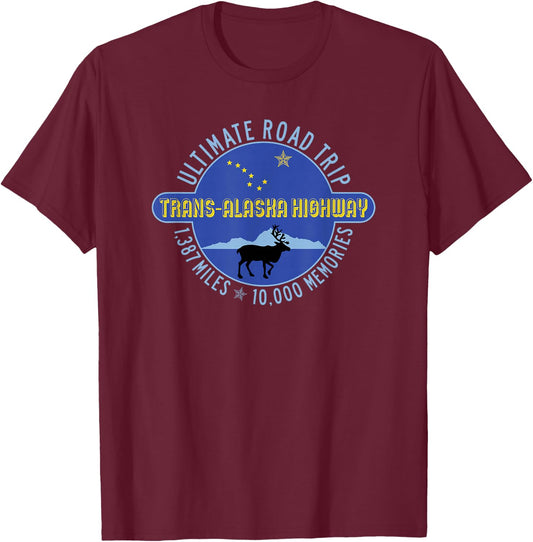 Trans-Alaska Highway Souvenir Al-Can Road Trippers Vacation T-Shirt - T-Shirt | Maroon