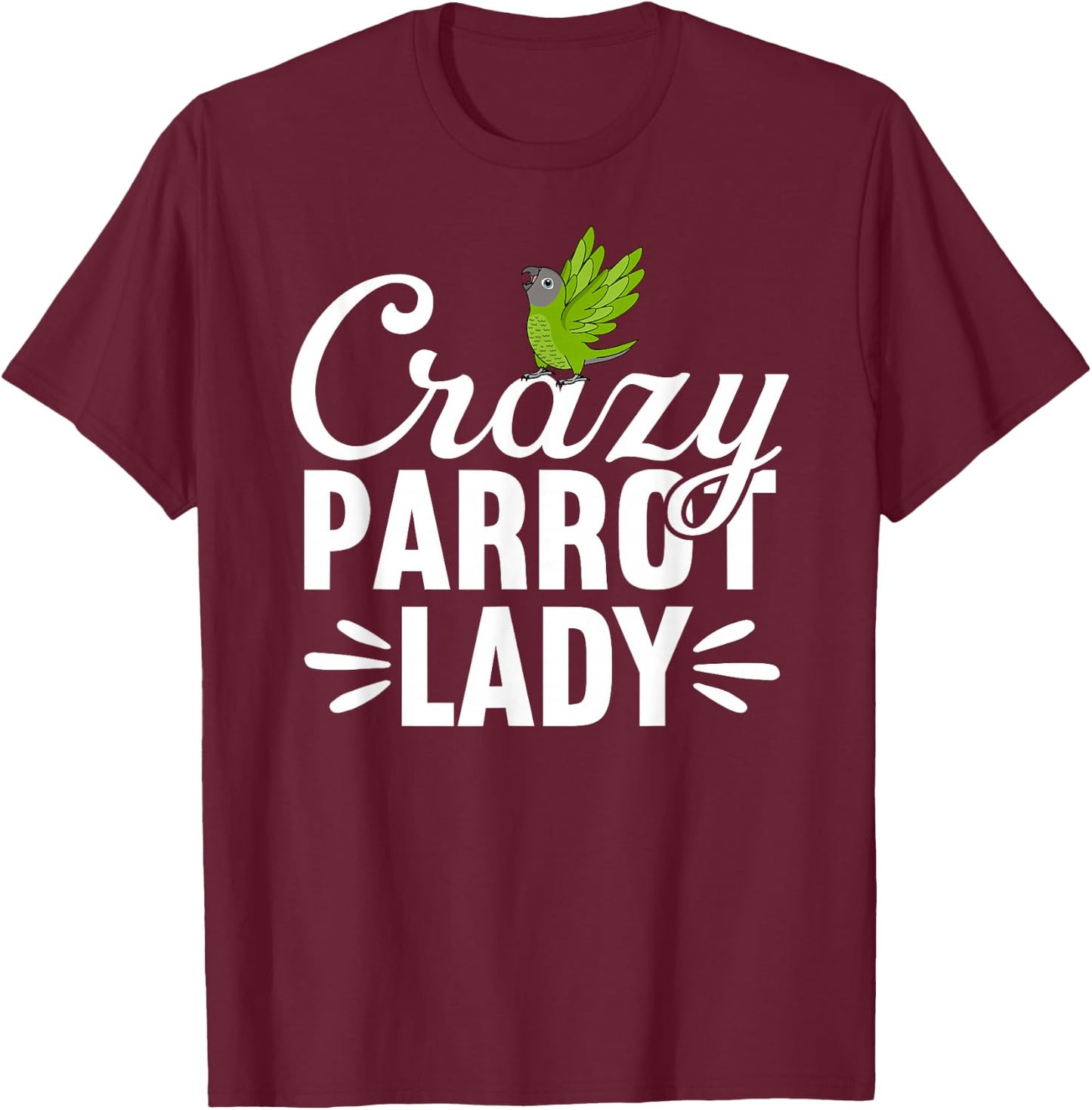 Crazy Parrot Lady | Dusky-headed Conure T-Shirt - T-Shirt | Maroon