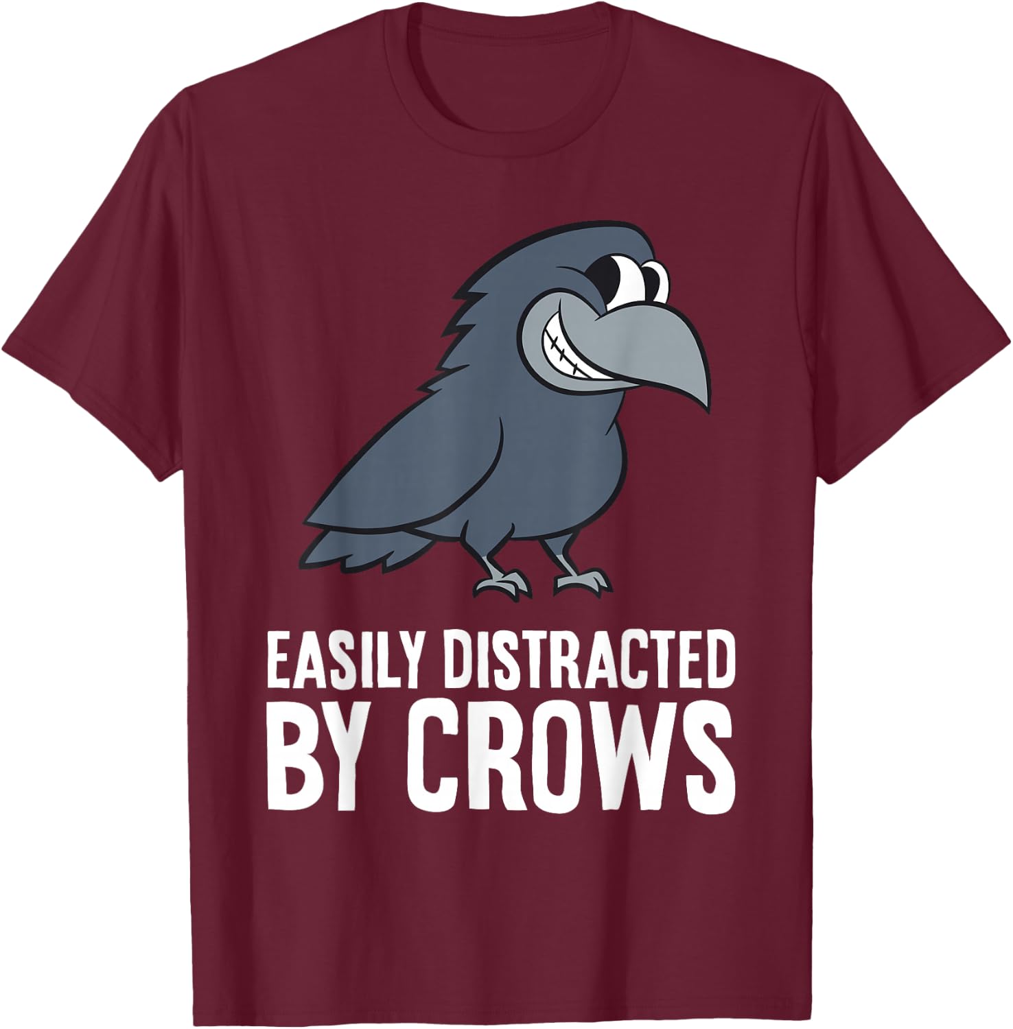 Cute Crow Gifts And Easily Distracted By Crows Funny Crow - -Adults, -Kids - Black - Small - Short Sleeve - - Bird Print - Casual, Humorous - All Seasons T-Shirt - T-Shirt | Maroon