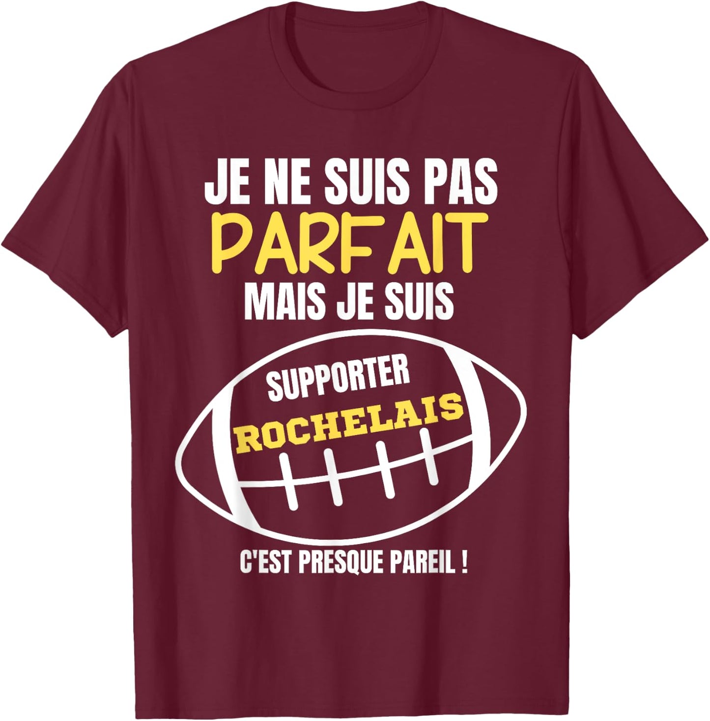 Supporter Rochelais, almost perfect - Humor Rugby , Black, S T-Shirt - T-Shirt | Maroon