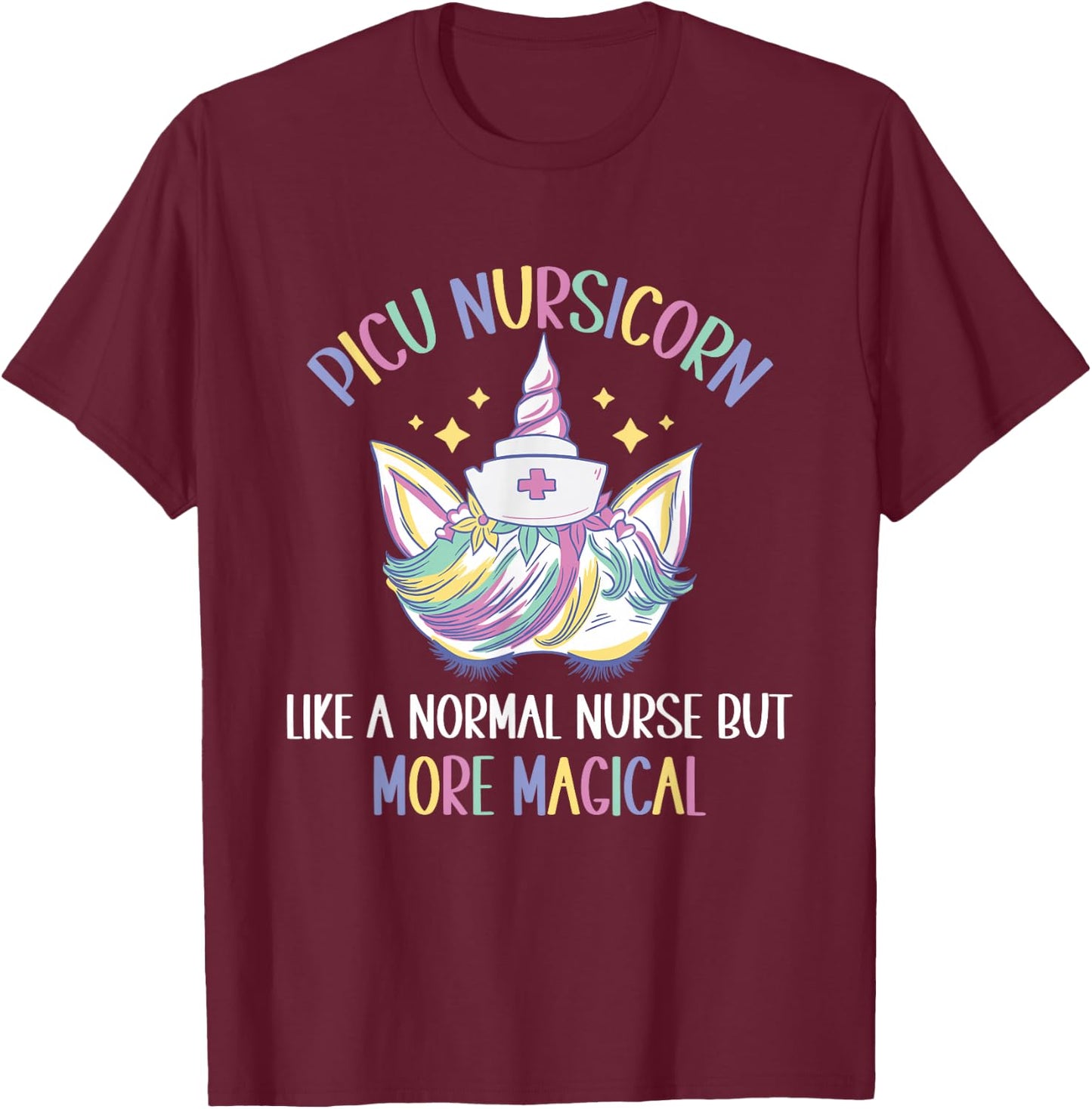 PICU Nursicorn like a normal PICU Nurse T-Shirt - T-Shirt | Maroon