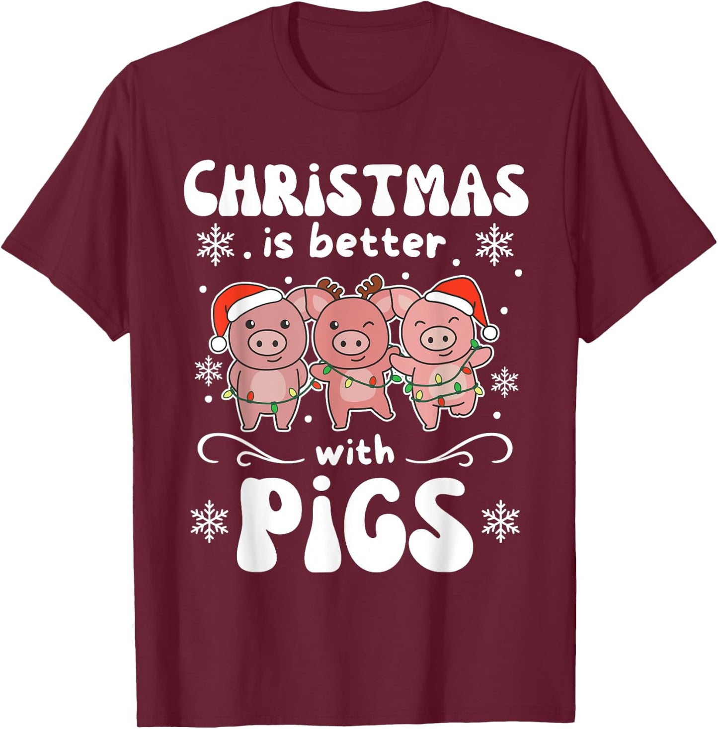 Christmas Is Better With A Pig Sweet Pig T-Shirt - T-Shirt | Maroon