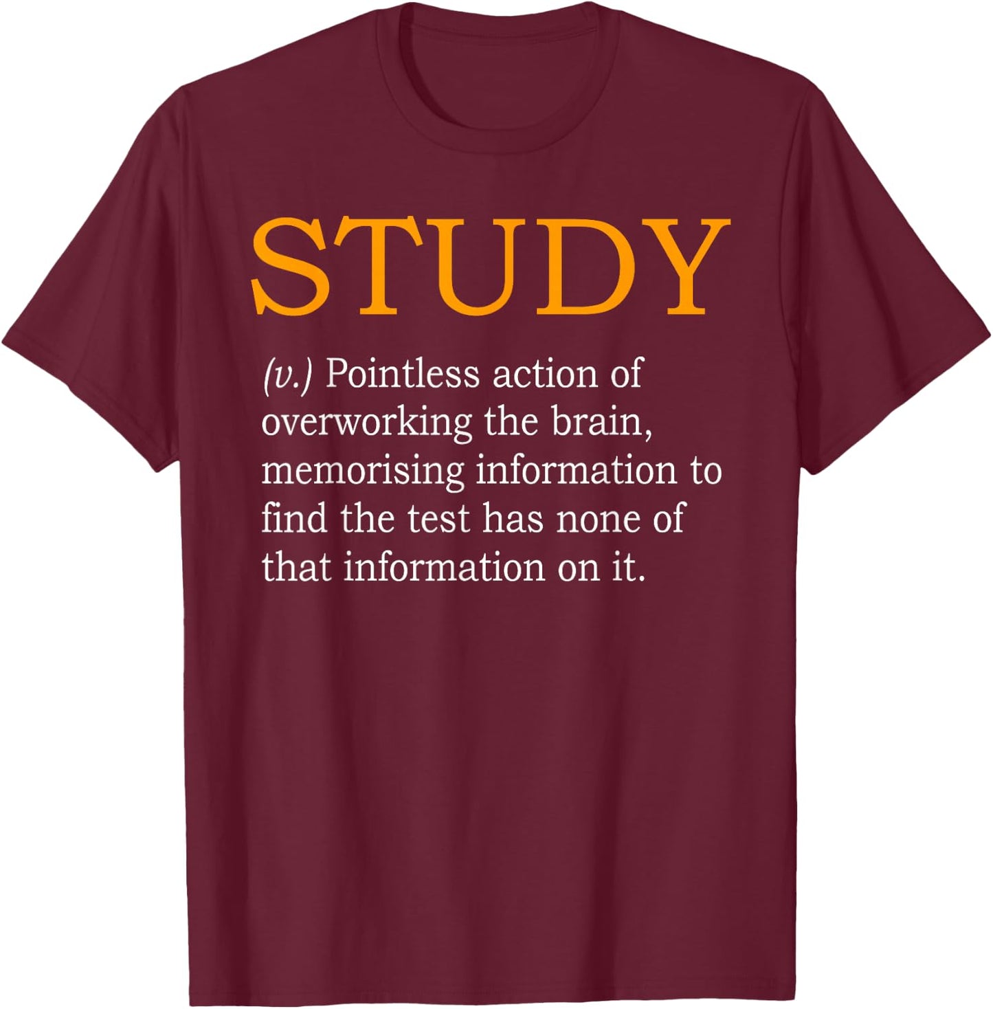 Study Definition Funny Gift College Student T-Shirt - T-Shirt | Maroon
