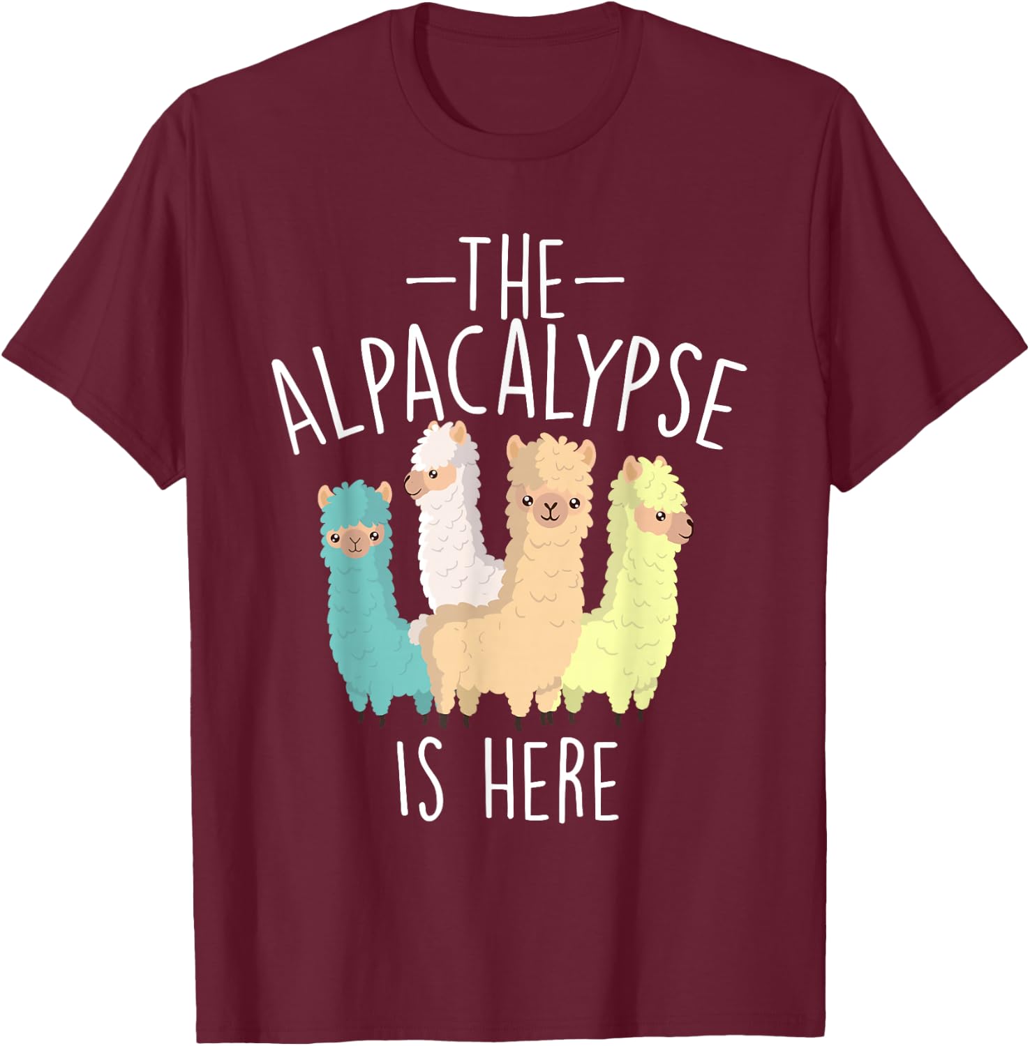 The Alpacalypse is Here - Alpaca Lover Farmer Farm Animals T-Shirt - T-Shirt | Maroon