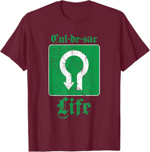 Cul-De-Sac Life In The Suburbs Funny T-Shirt - T-Shirt | Maroon