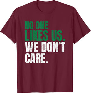No One Likes Us We Don't Care Motivational Philly Vintage T-Shirt - T-Shirt | Maroon