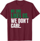 No One Likes Us We Don't Care Motivational Philly Vintage T-Shirt - T-Shirt | Maroon