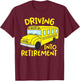 Funny School Bus Driver Retirement Gift Shirt T-Shirt - T-Shirt | Maroon