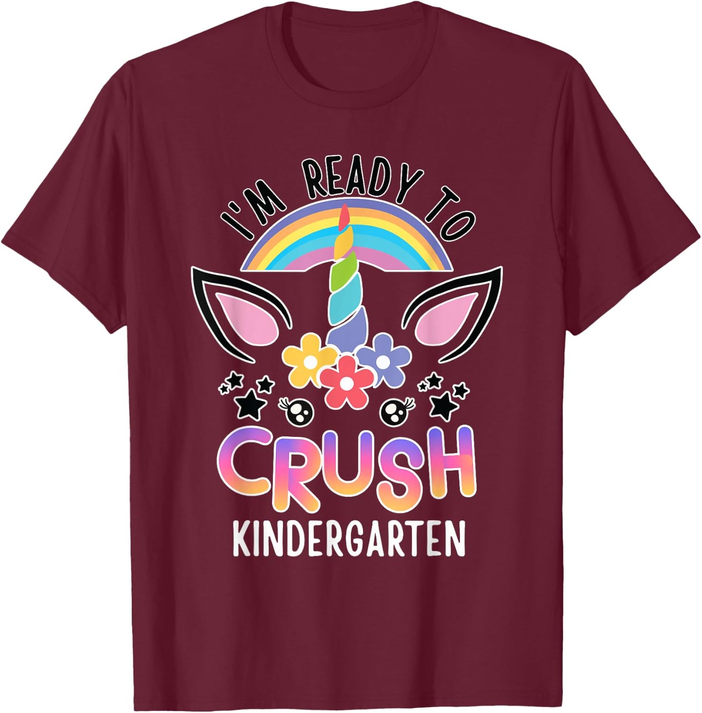 I'm Ready To Crush Kindergarten Unicorn Back To School Girls T-Shirt - T-Shirt | Maroon