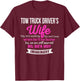 Tow Truck Driver's Wife Gift Funny T-Shirt - T-Shirt | Maroon