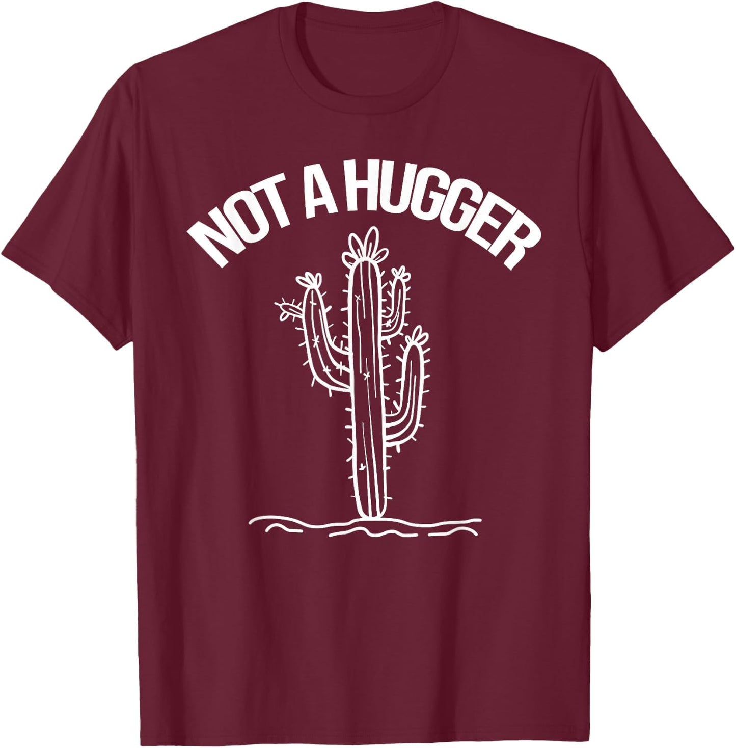 Not A Hugger Funny Vintage Cactus Sarcastic T-Shirt - T-Shirt | Maroon
