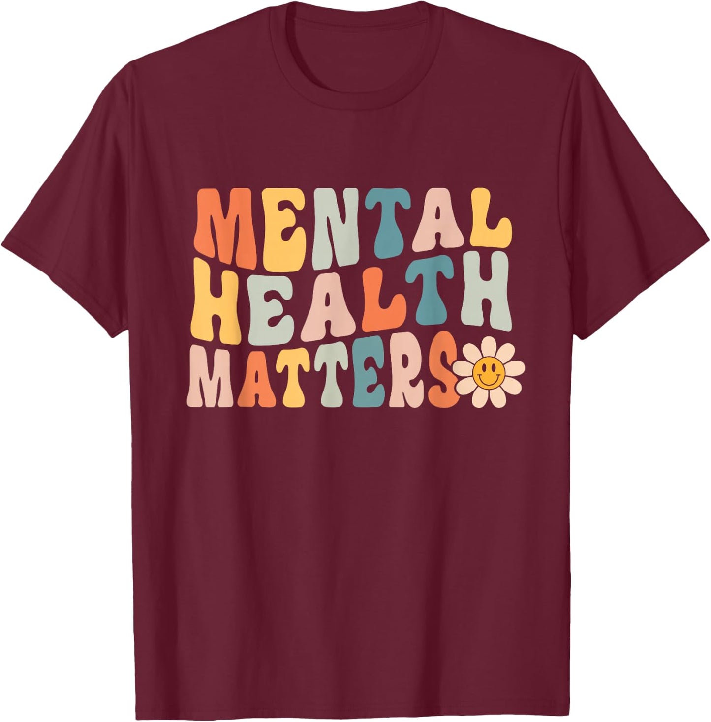 Mental Health Awareness Mental Health Matters Mental , black, S T-Shirt - T-Shirt | Maroon