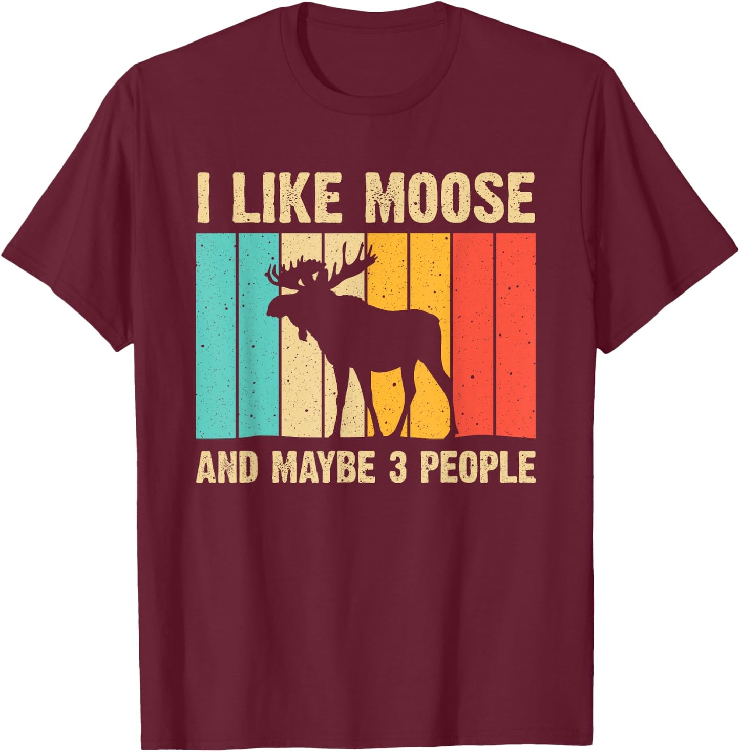 Funny Moose Design For Deer Elk Lover Men Women Boys Girls T-Shirt - T-Shirt | Maroon