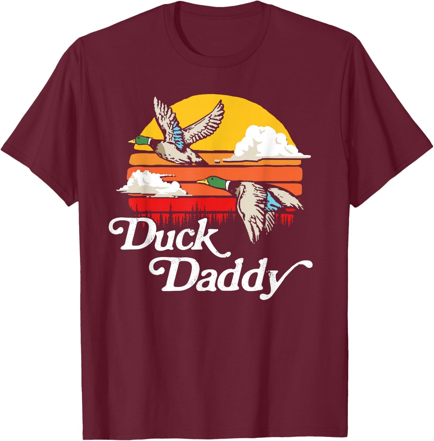 Duck Daddy Vintage 80's Sun Funny Retro Mallard Hunter T-Shirt - T-Shirt | Maroon