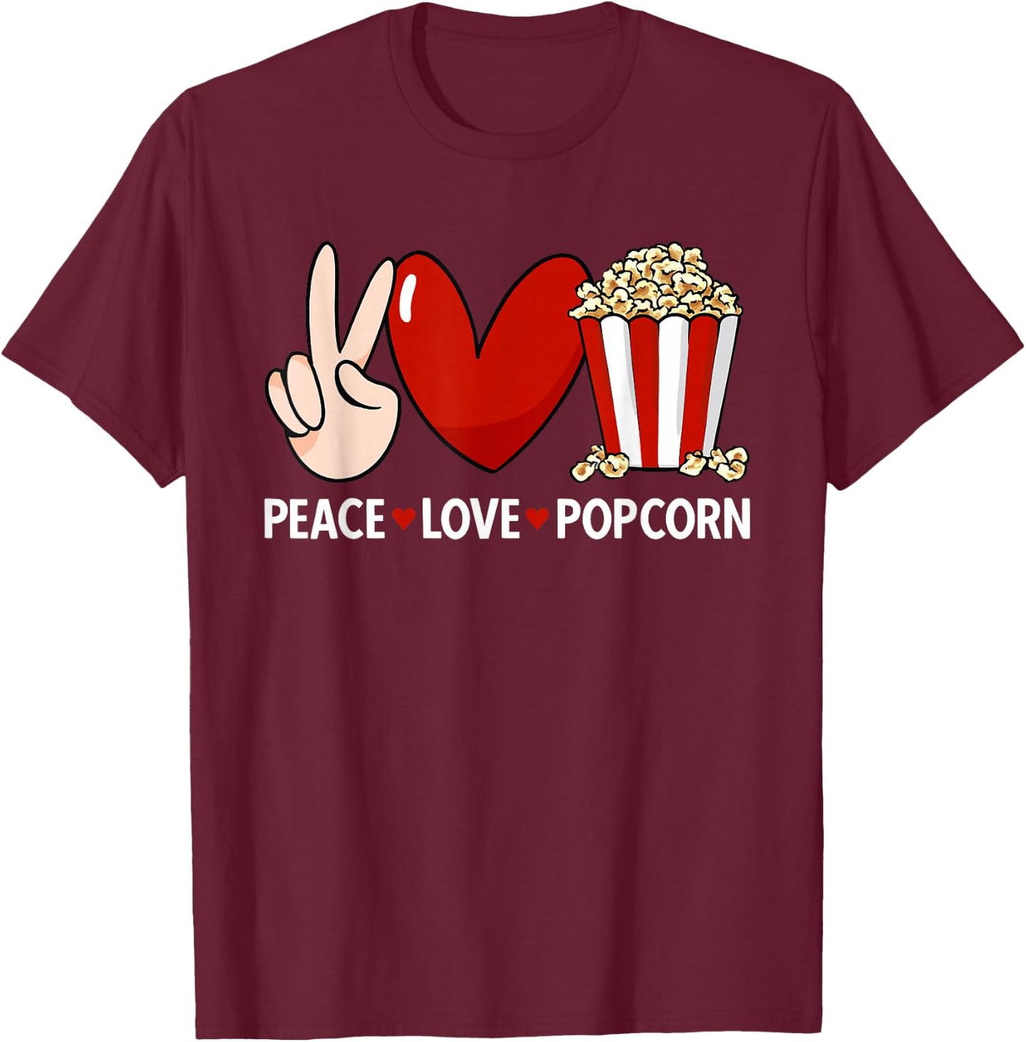 Popcorn Movie Night Snack Peace Love Popcorn T-Shirt - T-Shirt | Maroon
