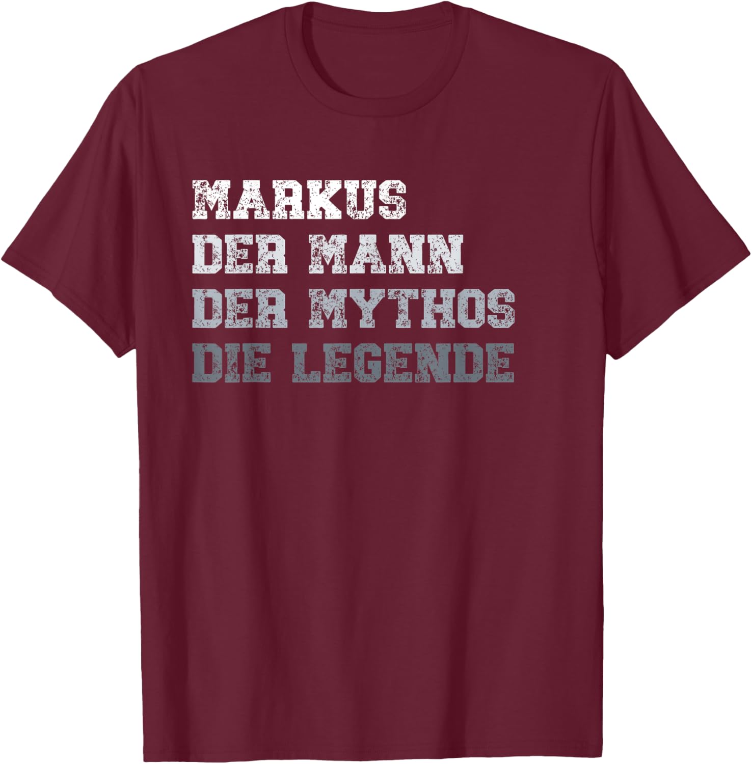 Herren Markus der Mann der Mythos die Legende T-Shirt - T-Shirt | Maroon