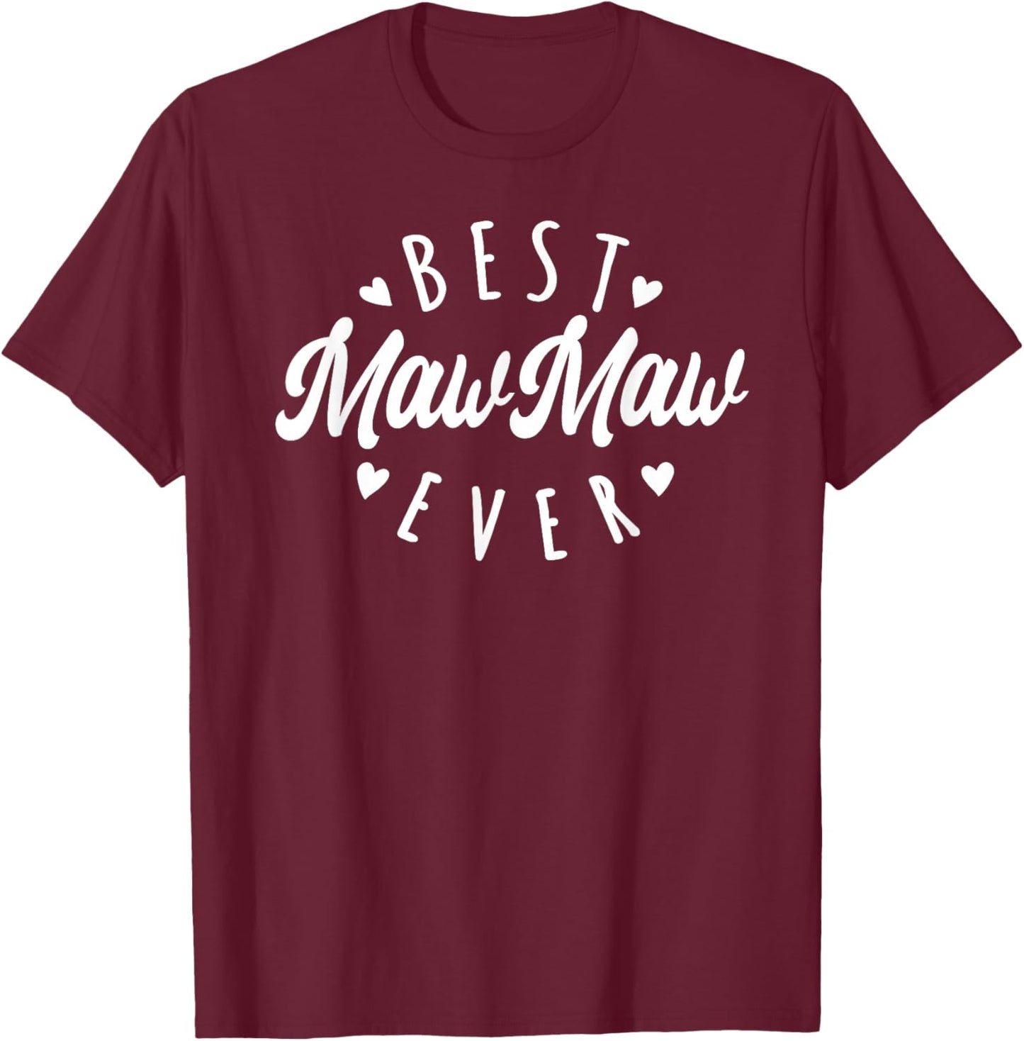 Best MawMaw Ever Modern Calligraphy Font Mother's Day MawMaw T-Shirt - T-Shirt | Maroon
