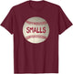 You're Killin' Me Smalls Funny Baseball T-Shirt - T-Shirt | Maroon