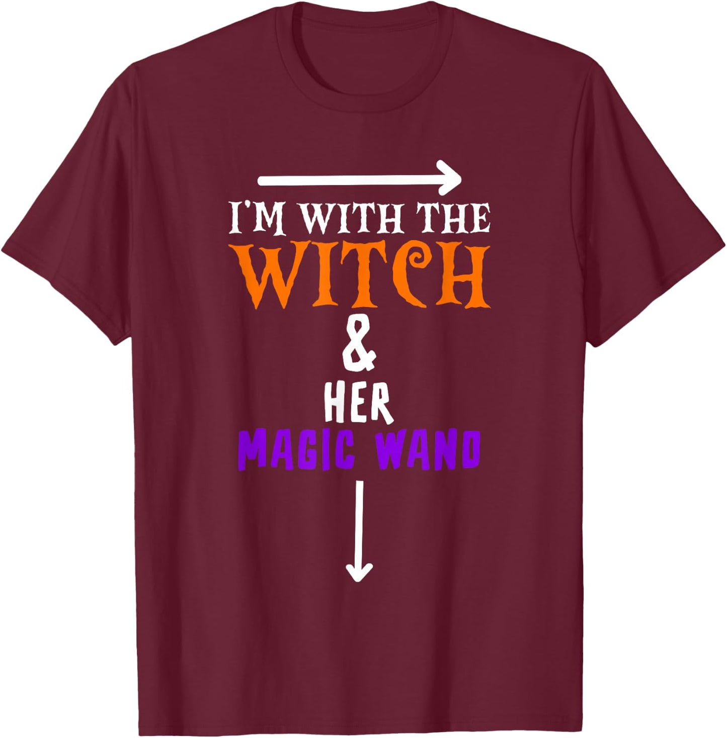 I'm With The Witch And Her Magic Wand - Halloween T-Shirt - T-Shirt | Maroon
