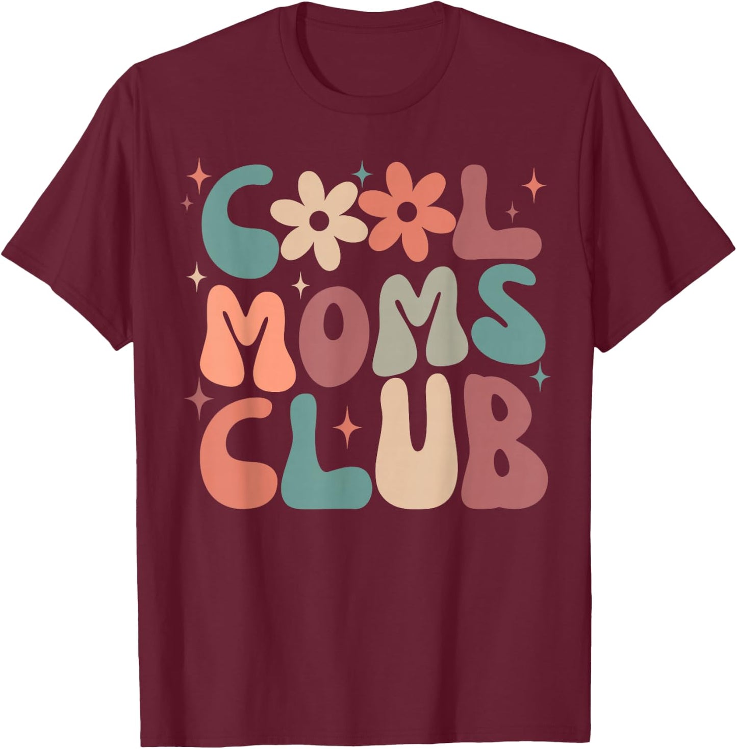 Cool Moms Club Funny Retro Groovy Mama Mommy Women Cool Mom T-Shirt - T-Shirt | Maroon